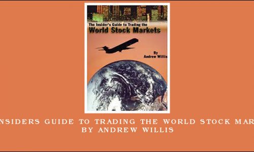 The Insiders Guide to Trading the World Stock Markets by Andrew Willis