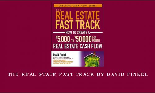 The Real State Fast Track by David Finkel