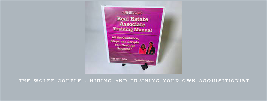 The Wolff Couple – Hiring and Training Your Own Acquisitionist