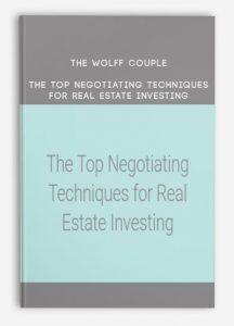 The Wolff Couple - The Top Negotiating Techniques for Real Estate Investing