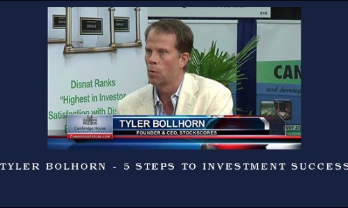 Tyler Bolhorn – 5 Steps to Investment Success