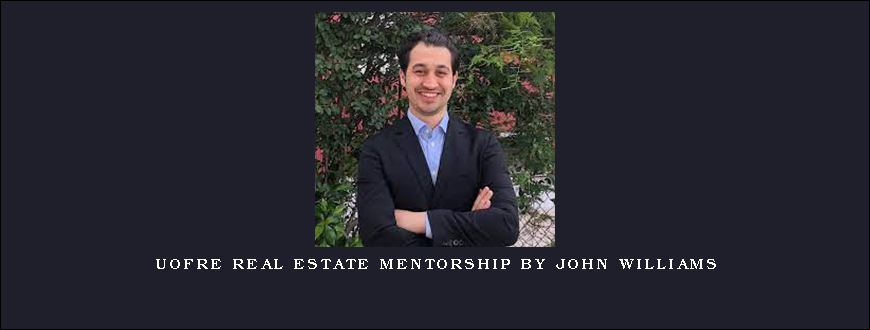 UofRE Real Estate Mentorship by john williams