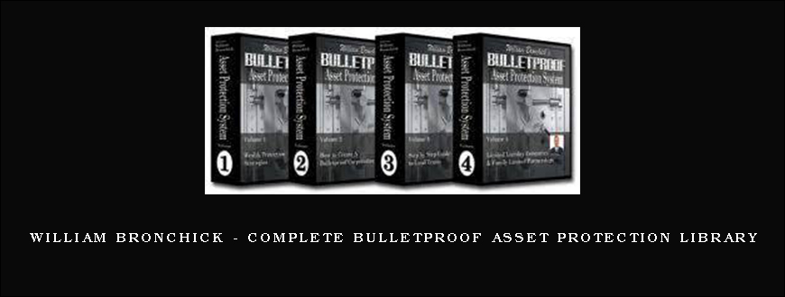 William Bronchick – Complete Bulletproof Asset Protection Library