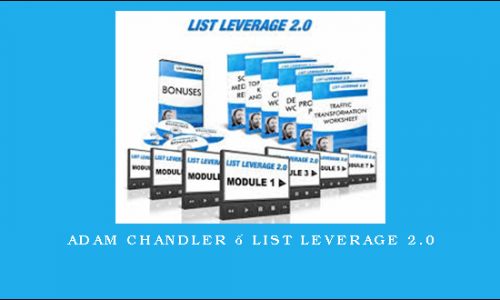 Adam Chandler – List Leverage 2.0