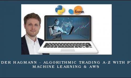 Alexander Hagmann – Algorithmic Trading A-Z with Python, Machine Learning & AWS