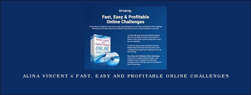 Alina Vincent – Fast, Easy and Profitable Online Challenges