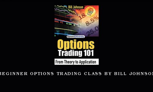 Beginner Options Trading Class by Bill Johnson