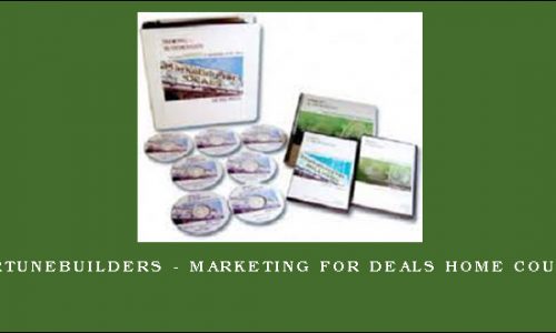 FortuneBuilders – Marketing for Deals Home Course
