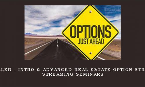Jack Miller – Intro & Advanced Real Estate Option Strategies Streaming Seminars