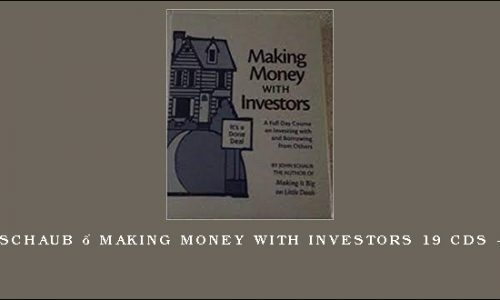 John Schaub – Making Money With Investors 19 CDs + PDFs