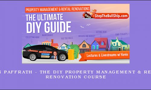 Kevin Paffrath – The DIY Property Management & Rental Renovation Course