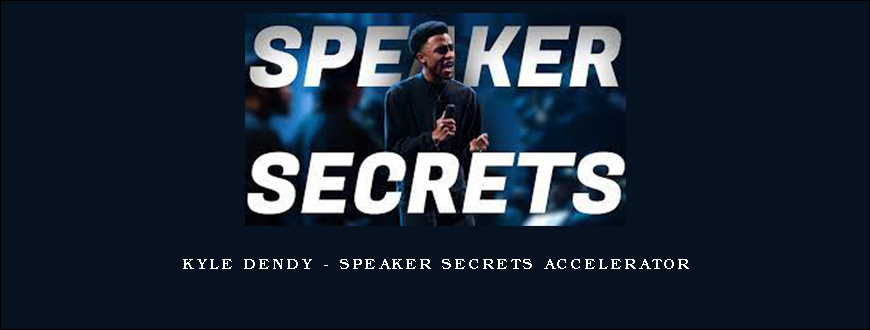 Kyle Dendy – Speaker Secrets Accelerator