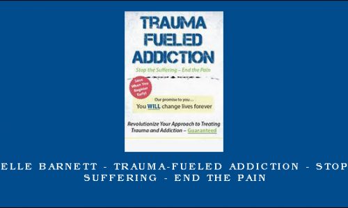 LaChelle Barnett – Trauma-Fueled Addiction – Stop the Suffering – End the Pain