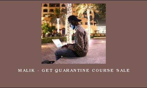 Malik – GET QUARANTINE COURSE SALE