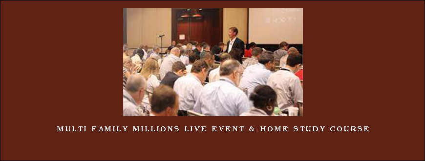 Multi Family Millions Live Event & Home Study Course
