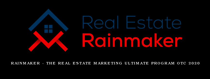 RainMaker – The Real Estate Marketing Ultimate Program OTC 2020