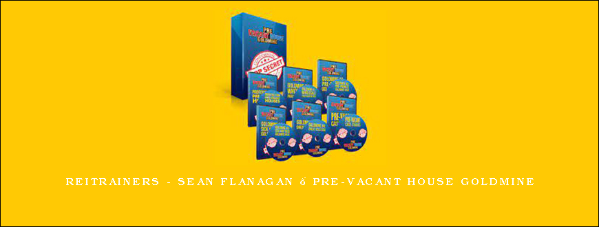 Reitrainers – Sean Flanagan – Pre-Vacant House Goldmine