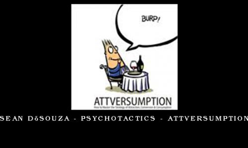 Sean D’Souza – Psychotactics – Attversumption