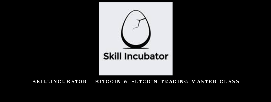 Skillincubator – Bitcoin & Altcoin Trading Master Class