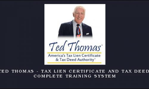 Ted Thomas – Tax Lien Certificate and Tax Deed Complete Training System