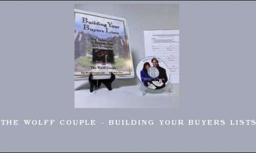The Wolff Couple – Building Your Buyers Lists