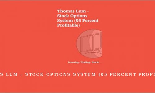 Thomas Lum – Stock Options System (95 Percent Profitable)