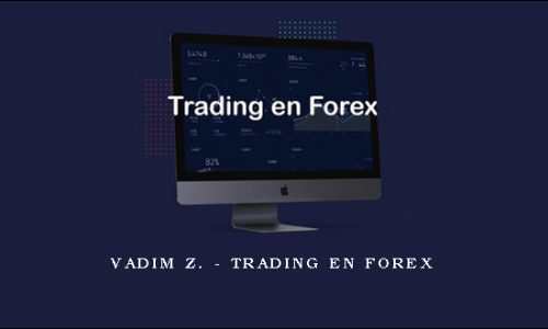 Vadim Z – Trading en FOREX ​