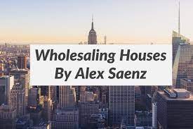 Alex Saenz – Wholesaling House Mastery