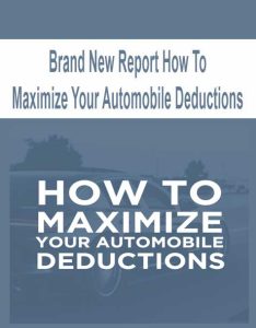 Brand New Report How To Maximize Your Automobile Deductions1