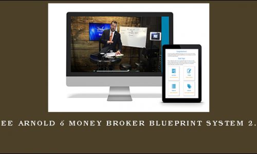 Lee Arnold – Money Broker Blueprint System 2.0