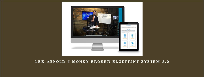 Lee Arnold – Money Broker Blueprint System 2.0