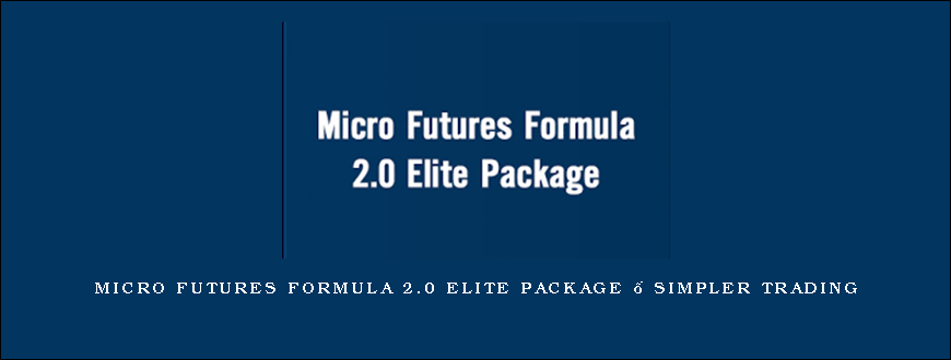 Micro Futures Formula 2.0 Elite Package – Simpler Trading