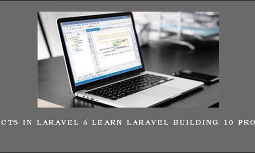 Projects In Laravel – Learn Laravel Building 10 Projects