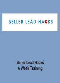Seller Lead Hacks – 6 Week Training ( Generate Motivated Seller Leads )
