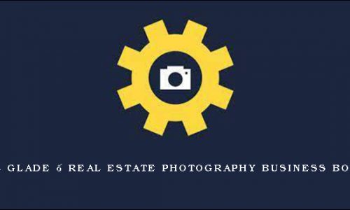 Darryl Glade – Real Estate Photography Business Bootcamp