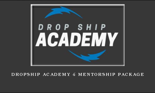 Dropship Academy – Mentorship Package