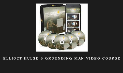 Elliott Hulse – Grounding Man Video Course