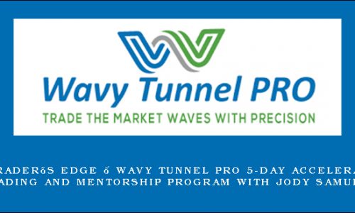 FX Trader’s Edge – Wavy Tunnel Pro 5-Day Accelerated Trading and Mentorship Program with Jody Samuels