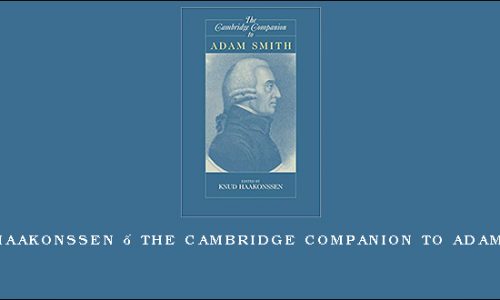 Knud Haakonssen – The Cambridge Companion to Adam Smith