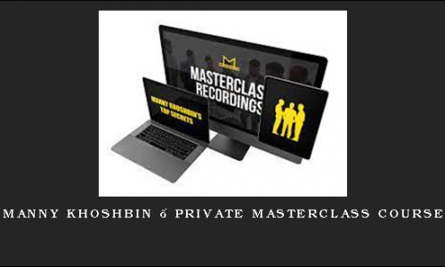 Manny Khoshbin – Private Masterclass Course
