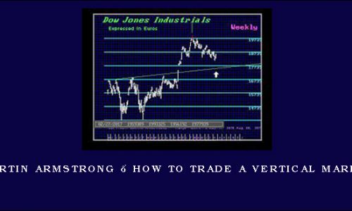 Martin Armstrong – How to Trade a Vertical Market