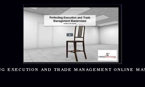 Perfecting Execution and Trade Management Online Masterclass