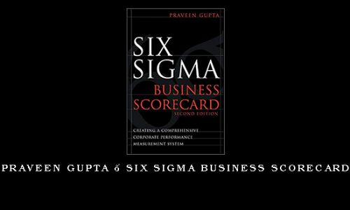 Praveen Gupta – Six Sigma Business Scorecard
