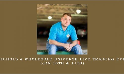 Ryan Nichols – Wholesale Universe Live Training Event #1 (Jan 10th & 11th)