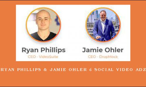 Ryan Phillips & Jamie Ohler – Social Video Adz