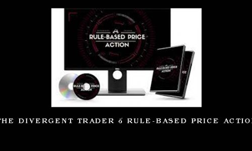 The Divergent Trader – Rule-Based Price Action