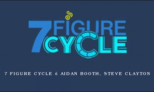 7 Figure Cycle – Aidan Booth, Steve Clayton