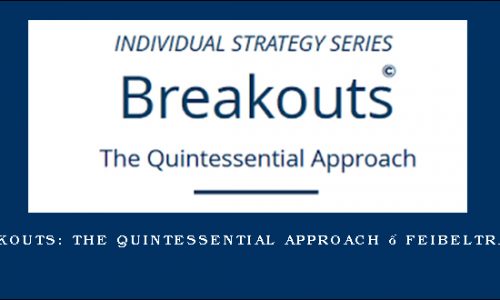Breakouts: The Quintessential Approach – Feibeltrading
