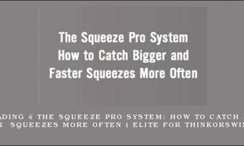 Simplertrading – The Squeeze Pro System: How to Catch Bigger and Faster Squeezes More Often ( Elite For ThinkorSwim TOS )