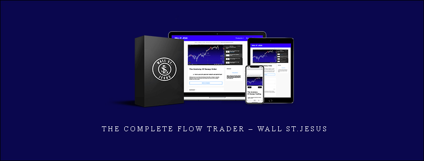 The Complete Flow Trader – Wall ST.Jesus